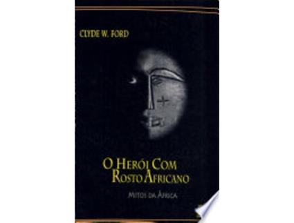 Livro O Herói com Rosto Africano de Clyde W. Ford (Português do Brasil)