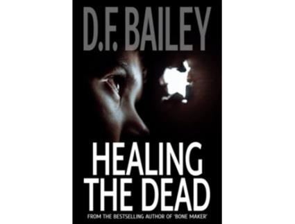 Livro Healing the Dead de D F Bailey (Inglês)