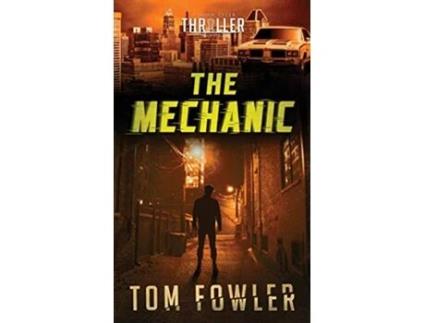Livro The Mechanic A John Tyler Thriller The John Tyler Action Thrillers de Tom Fowler (Inglês - Capa Dura)