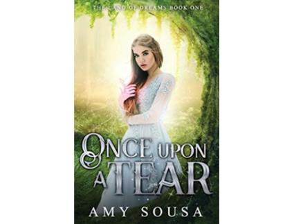Livro Once Upon A Tear The Land of Dreams de Amy Sousa (Inglês)