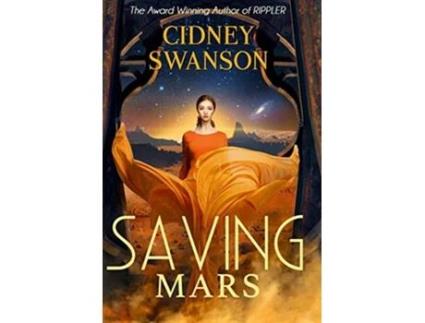 Livro Saving Mars de Cidney Swanson (Inglês - Capa Dura)