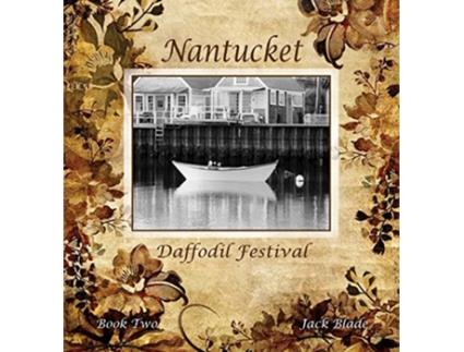 Livro Nantucket Daffodil Festival de Jack Blade (Inglês)