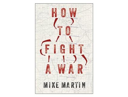 Livro How to Fight a War de Mike Martin (Inglês - Capa Dura)