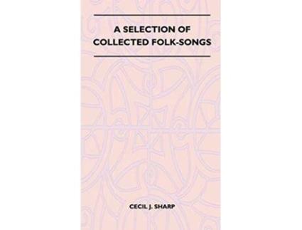 Livro A Selection of Collected FolkSongs de Cecil J Sharp (Inglês)