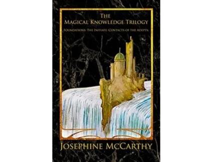 Livro The Magical Knowledge Trilogy Foundations the Initiate Contacts of the Adepts de Josephine McCarthy (Inglês)