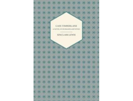 Livro Cass Timberlane A Novel Of Husbands And Wives de Sinclair Lewis (Inglês)