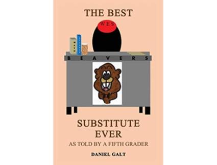 Livro The Best Substitute Ever As Told By a Fifth Grader de Daniel Galt (Inglês)