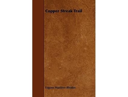 Livro Copper Streak Trail de Eugene Manlove Rhodes (Inglês)