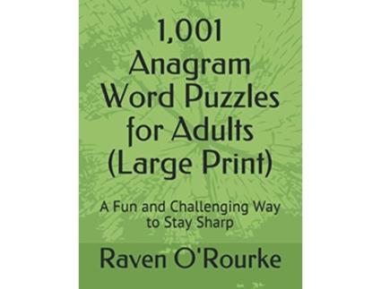 Livro 1001 Anagram Word Puzzles for Adults Large Print A Fun and Challenging Way to Stay Sharp de Raven ORourke (Inglês)