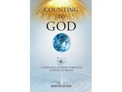 Livro Counting To God A Personal Journey Through Science to Belief de Douglas Ell (Inglês)