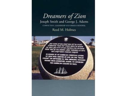 Livro Dreamers of Zion Joseph Smith and George J Adams Conviction Leadership and Israels Renewal de Reed M Holmes (Inglês - Capa Dura)