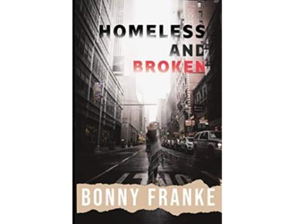 Livro Homeless and Broken de Bonny Franke (Inglês)