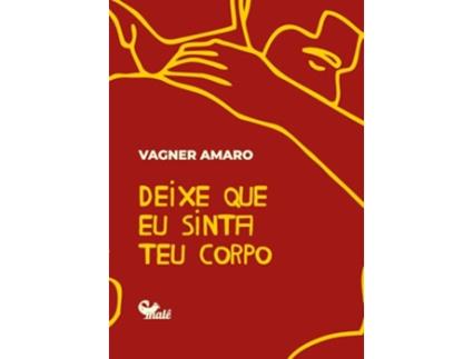 Livro Deixe Que Eu Sinta Teu Corpo de Vagner Amaro (Português)