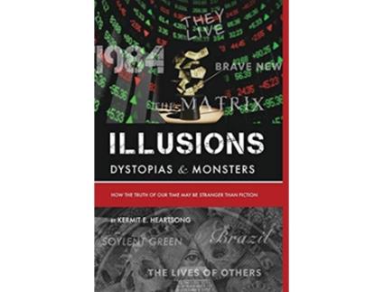 Livro Illusions Dystopias Monsters de Kermit E Heartsong (Inglês)