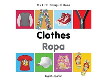 Livro My First Bilingual Book–Clothes English–Spanish Spanish and English Edition de Milet Publishing (Espanhol)