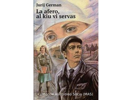 Livro La afero al kiu vi servas 141 MasLibro Esperanto Edition de Jurij German