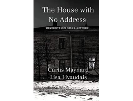 Livro The House With No Address de Curtis Maynard Lisa Livaudais (Inglês)
