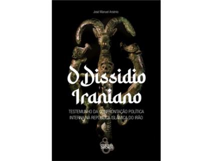 Livro O Dissídio Iraniano - Testemunho da Confrontação Política na… de José Manuel Arsénio