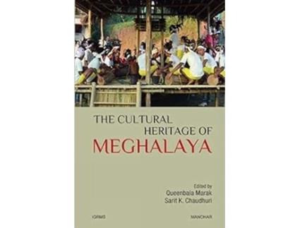 Livro Cultural Heritage of Meghalaya de Queenbala Marak And Sarit K Chaudhuri (Inglês - Capa Dura)