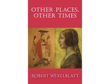 Livro Other Places Other Times de Robert Wexelblatt (Inglês)