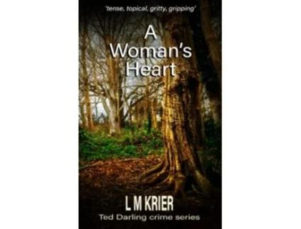 Livro A Womans Heart ‘tense topical gritty gripping’ Ted Darling Crime Series de L M Krier (Inglês)