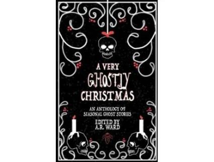 Livro A Very Ghostly Christmas An Anthology of Seasonal Ghost Stories de AR Ward (Inglês)