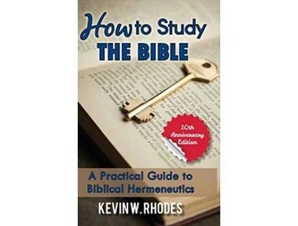 Livro How to Study the Bible de Kevin W Rhodes (Inglês - Capa Dura)