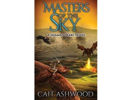 Livro Masters of the Sky Shaman Wars de Cait Ashwood (Inglês)