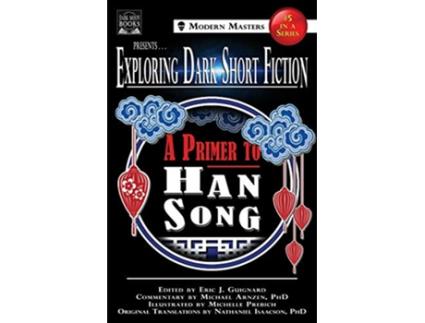 Livro Exploring Dark Short Fiction 5 A Primer to Han Song de Eric J Guignard, Han Song et al. (Inglês)
