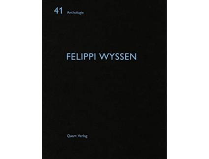 Livro Felippi Wyssen Anthologie English and German Edition de Heinz Wirz (Inglês)