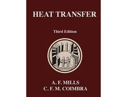 Livro Heat Transfer Third Edition de Anthony F Mills Carlos F M Coimbra (Inglês)