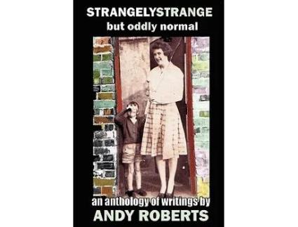 Livro Strangely Strange but Oddly Normal de Andy Roberts (Inglês)
