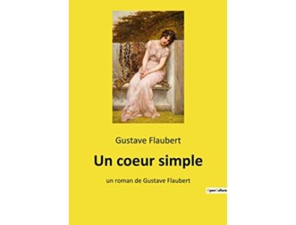 Livro Un coeur simple un roman de Gustave Flaubert French Edition de Gustave Flaubert (Francês)