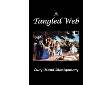 Livro A Tangled Web de Lucy Maud Montgomery L M Montgomery (Inglês)