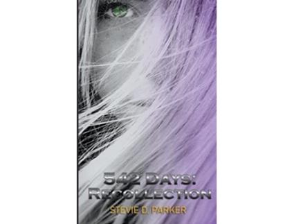 Livro 542 Days Recollection de Stevie D Parker (Inglês)