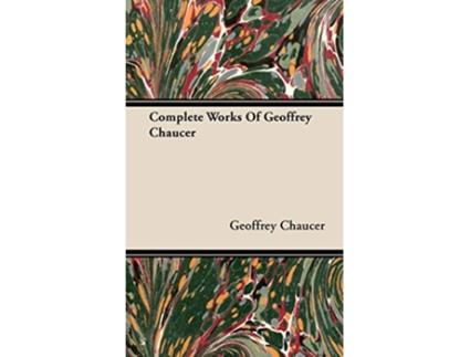 Livro Complete Works Of Geoffrey Chaucer de Geoffrey Chaucer (Inglês)
