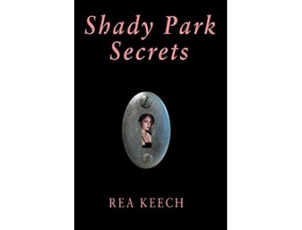 Livro Shady Park Secrets Shady Park Chronicles de Rea Keech (Inglês)