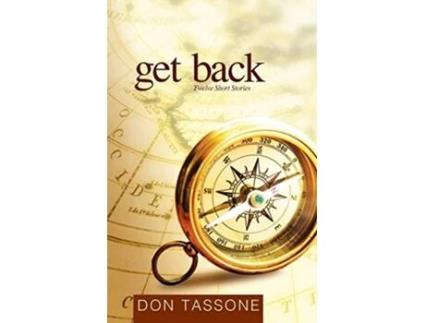 Livro Get Back Twelve Short Stories de Don Tassone (Inglês)
