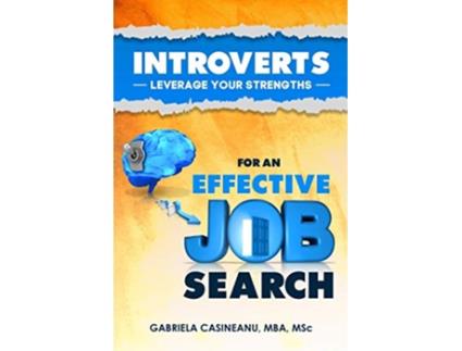 Livro Introverts Leverage Your Strengths for an Effective Job Search Introvert Strengths de Gabriela Casineanu (Inglês)