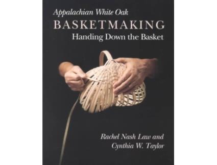Livro appalachian white oak basketmaking de rachel nash law (inglês)