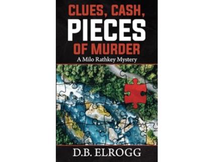 Livro Clues Cash Pieces of Murder A Milo Rathkey Mystery de Db Elrogg (Inglês)