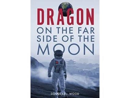 Livro Dragon on the Far Side of the Moon de Douglas J Wood (Inglês)