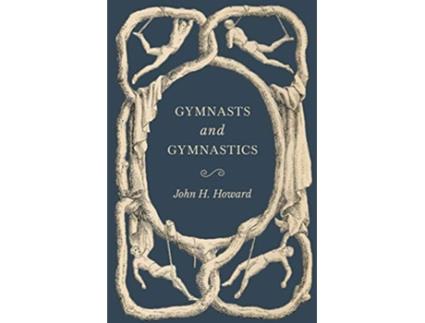 Livro Gymnasts and Gymnastics de John H Howard (Inglês)