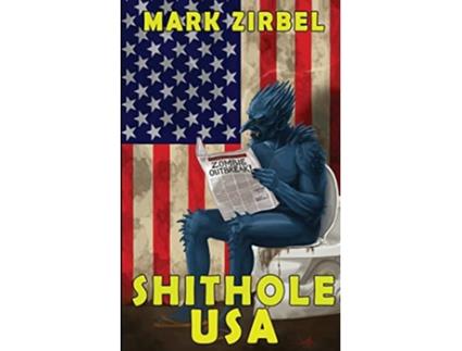 Livro Shithole USA de Mark Zirbel (Inglês)