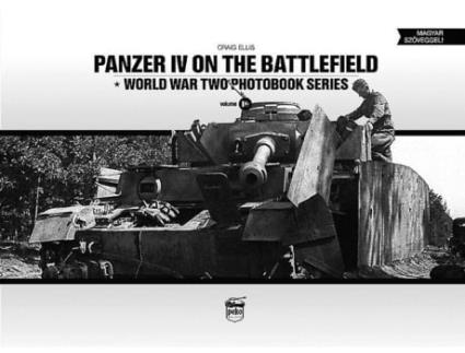 Livro Panzer IV on the Battlefield Volume 1 World War Two Photobook Series de Craig Ellis (Inglês - Capa Dura)