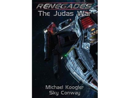 Livro Renegades The Judas War de Michael Koogler Sky Conway (Inglês)