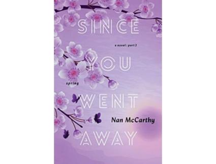 Livro Since You Went Away Part Two Spring Since You Went Away series de Nan McCarthy (Inglês)