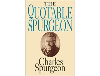 Livro The Quotable Spurgeon de Charles H Spurgeon (Inglês)