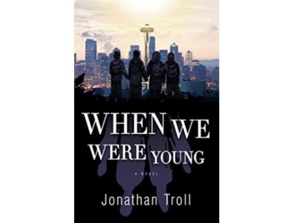 Livro When We Were Young A Novel de Jonathan Troll (Inglês)