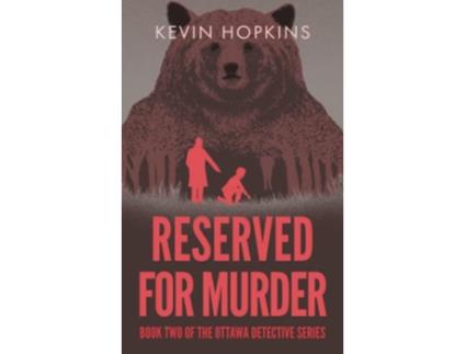Livro Reserved For Murder Book 2 of The Ottawa Detective Series de Kevin Hopkins (Inglês)